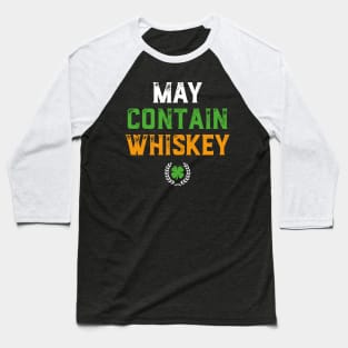 May Contain Whiskey Funny St Patricks Day Baseball T-Shirt